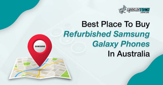 Best Place to Buy Refurbished Samsung Galaxy Phones in Australia
