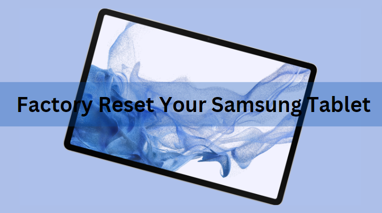 How to reset Galaxy tablet