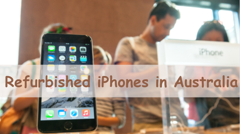 best refurbished iphones in Australia