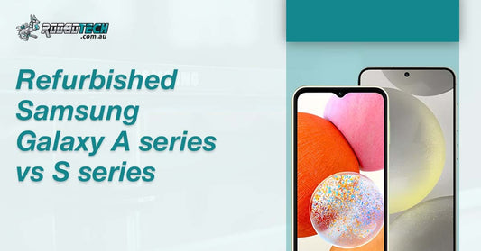 Refurbished Samsung Galaxy A Series vs S Series Comparison in Australia