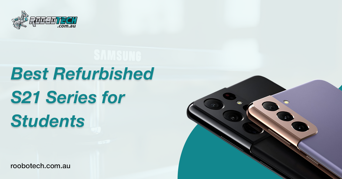 Best Refurbished Samsung S21 Series for Students 