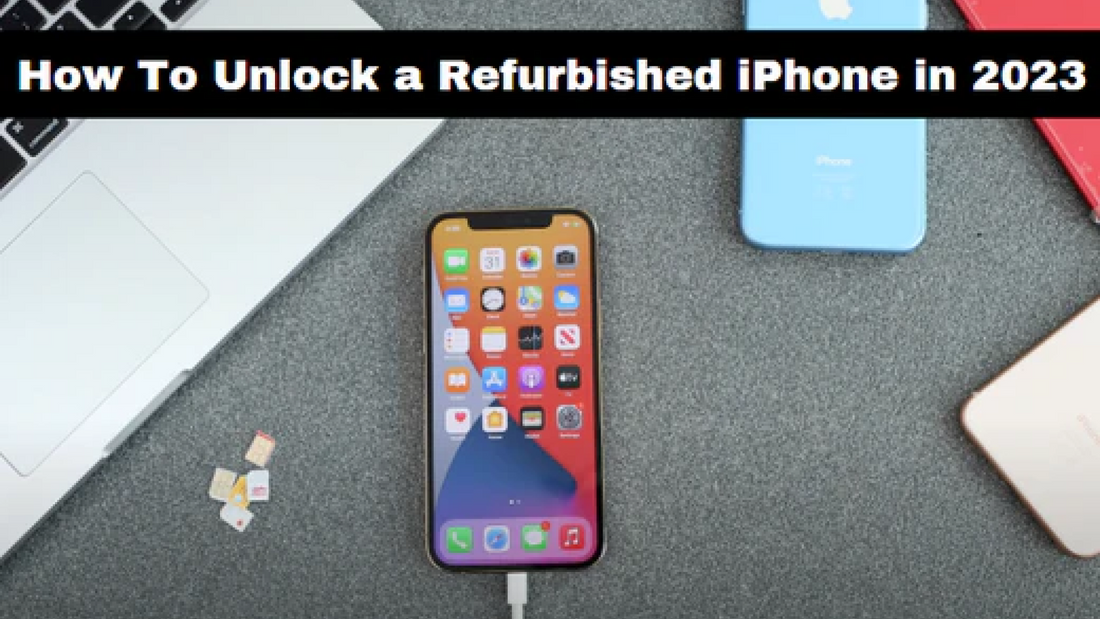 How to unlock refurbished Iphone