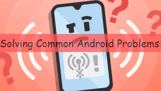 15 Common Android Problems and Their Respective Solutions