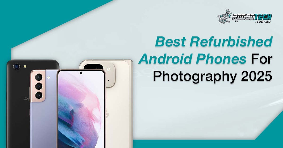 best refurbished Android phones for photography 2025