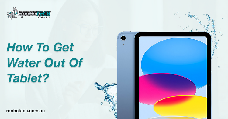 How to Get Water Out of Tablet Without Causing Damage? – Roobotech