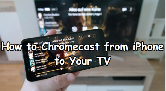 how to Chromecast from iPhone