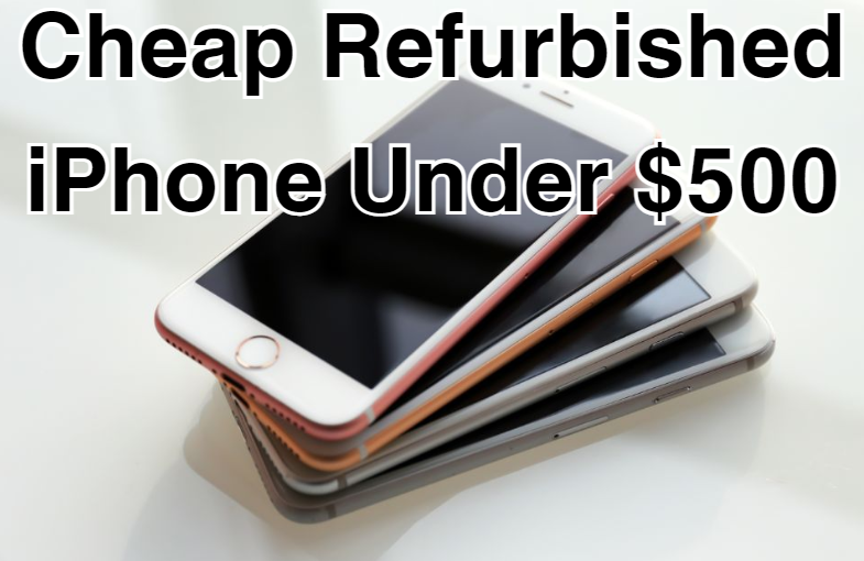 cheap iPhones under $500