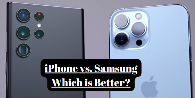 iPhone vs. Samsung: Detailed Guide in 2023