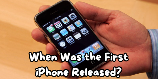 When Was the First iPhone Released?