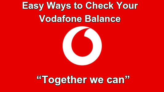 Easy Ways to Check Your Vodafone Balance