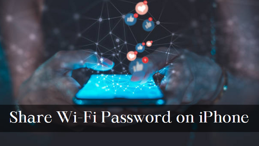 how to share Wi-Fi passwords on iPhone