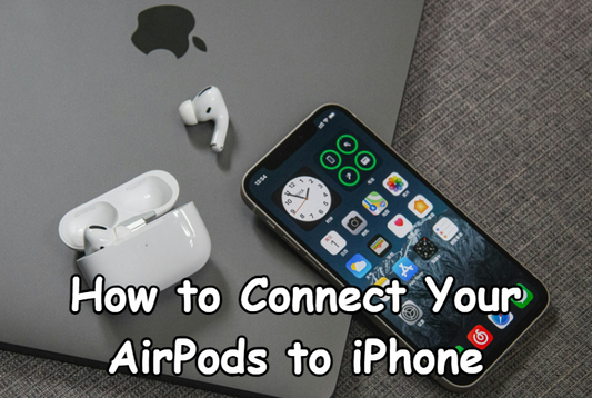 how to connect AirPods to iPhone