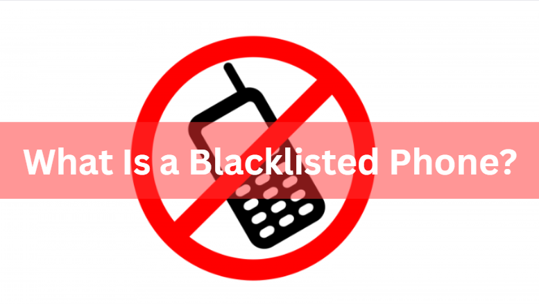 What is a Blacklisted Phone