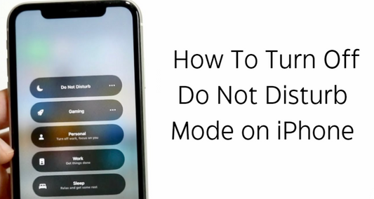 Easy Guide on How to Turn Off Do Not Disturb on iPhone