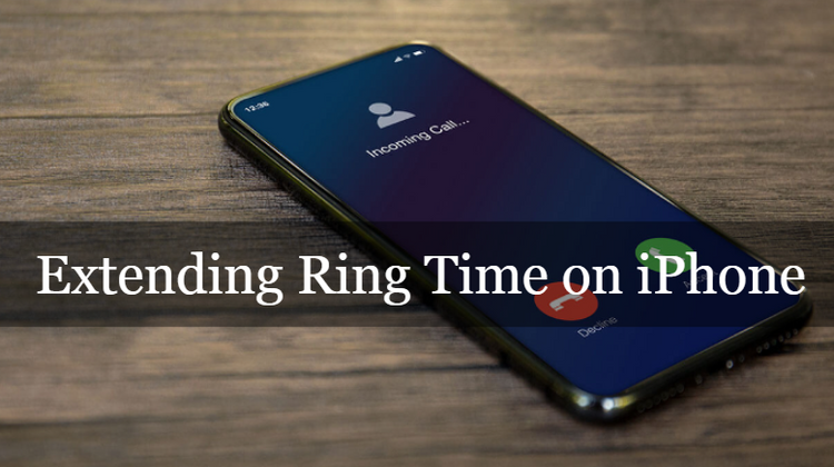 How To Extend Ring Time On Iphone 6s