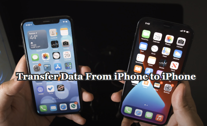 How to Transfer Data From iPhone to iPhone in 2023