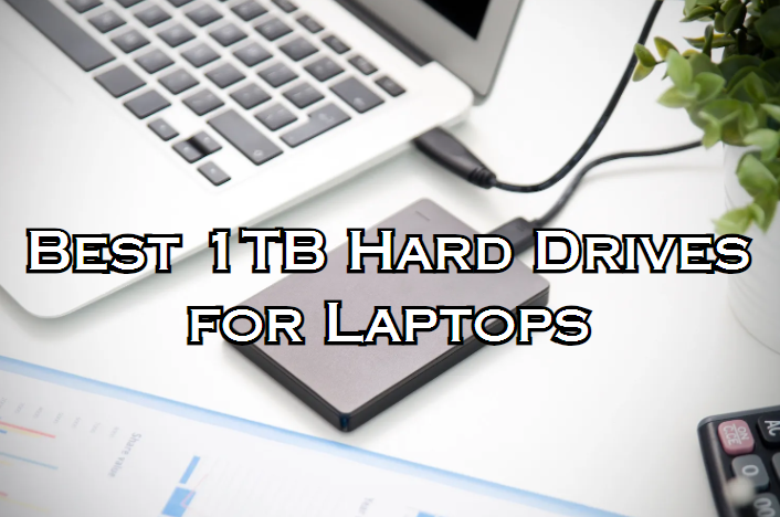 Best 1 Terabyte Hard Drive for a Laptop – Roobotech