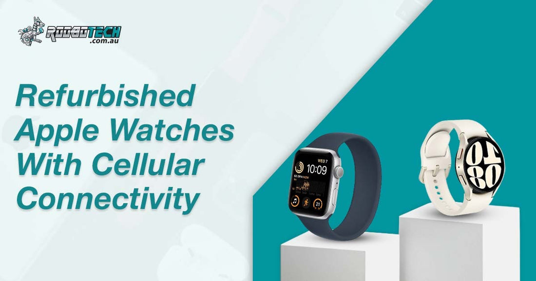 Refurbished Apple Watches with Cellular Connectivity